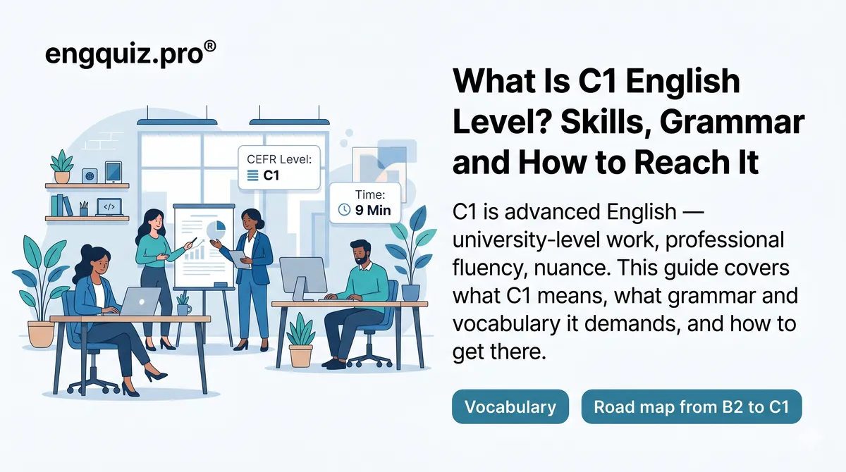 What Is C1 English Level? Skills, Grammar and How to Reach It